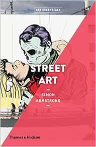 Get [KINDLE PDF EBOOK EPUB] Street Art (Art Essentials) by Simon Armstrong 📰