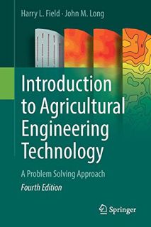 Access [KINDLE PDF EBOOK EPUB] Introduction to Agricultural Engineering Technology: A Problem Solvin