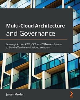 View KINDLE PDF EBOOK EPUB Multi-Cloud Architecture and Governance: Leverage Azure, AWS, GCP, and VM