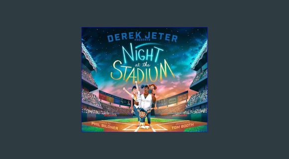 Read PDF 🌟 Derek Jeter Presents Night at the Stadium (Jeter Publishing)     Hardcover – Picture