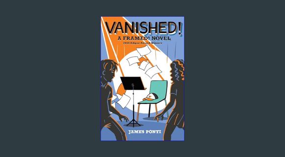 [ebook] read pdf 📖 Vanished! (2) (Framed!)     Paperback – April 24, 2018 Read Book