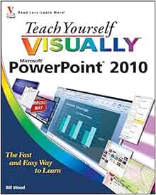 GET EPUB KINDLE PDF EBOOK Teach Yourself VISUALLY PowerPoint 2010 by Bill Wood 📩
