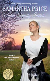 [ACCESS] [PDF EBOOK EPUB KINDLE] Amish Family Secrets: Amish Romance (The Amish Bonnet Sisters Book