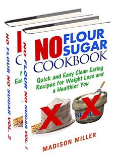 ACCESS PDF EBOOK EPUB KINDLE No Flour No Sugar Box Set Two Books in One: Quick and Easy Clean Eating
