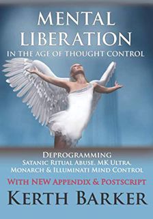 GET [PDF EBOOK EPUB KINDLE] Mental Liberation in the Age of Thought Control: Deprogramming Satanic R