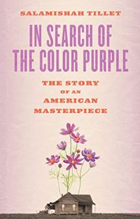 GET [PDF EBOOK EPUB KINDLE] In Search of The Color Purple: The Story of an American Masterpiece (Boo