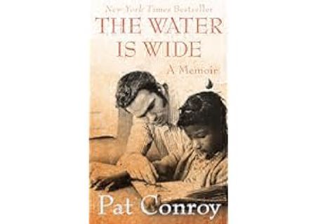 ⚡[PDF]✔ The Water Is Wide: A Memoir by Pat Conroy