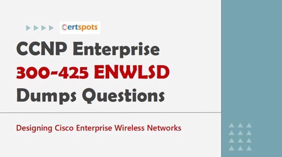 Cisco CCNP Enterprise 300-425 ENWLSD Dumps Questions 2024