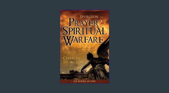 DOWNLOAD NOW Spurgeon on Prayer & Spiritual Warfare     Paperback – November 1, 1998