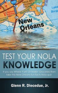 READ⚡[PDF]✔ Test Your NOLA Knowledge: If you say Where Y'at? Or Makin' Groceries then take