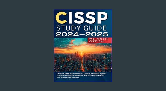 Full E-book CISSP Study Guide 2024-2025: All in One CISSP Exam Prep for the Certified Information S