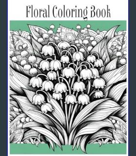 Epub Kndle Floral Coloring Book: Flowers of the seasons and many more     Paperback – February 9, 2