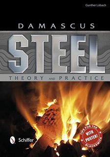 Get [EBOOK EPUB KINDLE PDF] Damascus Steel: Theory and Practice by  Gunther Lobach ✅
