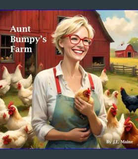 GET [PDF Aunt Bumpy's Farm: Adventures Abound!     Paperback – Large Print, February 11, 2024