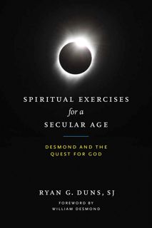 ❤[READ]❤ Spiritual Exercises for a Secular Age: Desmond and the Quest for God