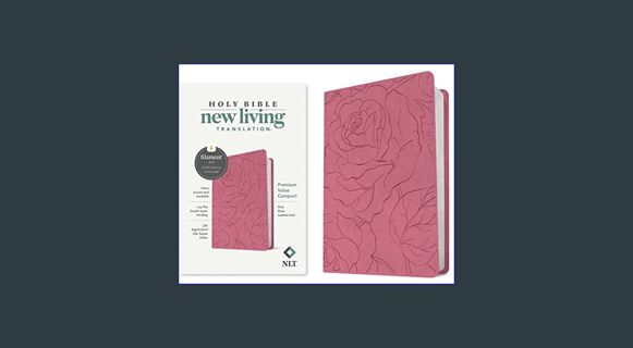 Read eBook [PDF] 📕 NLT Premium Value Compact Bible, Filament-Enabled Edition (LeatherLike, Pink