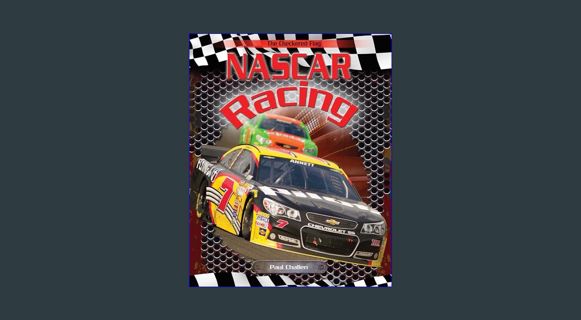 [PDF] eBOOK Read ❤ Nascar Racing (The Checkered Flag)     Paperback – Illustrated, December 30,