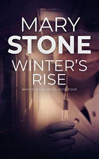 Get PDF EBOOK EPUB KINDLE Winter's Rise (Winter Black FBI Mystery Series Book 4) by  Mary Stone 💕