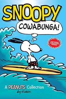 Access [EPUB KINDLE PDF EBOOK] Snoopy: Cowabunga!: A PEANUTS Collection (Volume 1) (Peanuts Kids) by