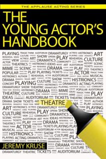 [View] PDF EBOOK EPUB KINDLE The Young Actor's Handbook (Applause Acting Series) by  Jeremy Kruse 💘