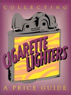 Kindle (online PDF) Collecting cigarette lighters: A price guide