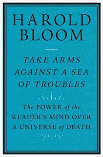 READ [KINDLE PDF EBOOK EPUB] Take Arms Against a Sea of Troubles: The Power of the Reader's Mind ove