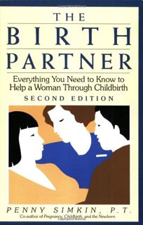 View [KINDLE PDF EBOOK EPUB] The Birth Partner: Everything You Need to Know to Help a Woman Through