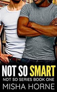 [READ] EBOOK EPUB KINDLE PDF Not So Smart (Not So Series Book 1) by Misha Horne 📝