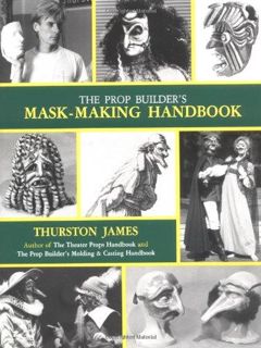 Download (PDF) The Prop Builder's Mask-Making Handbook