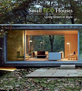 ACCESS [PDF EBOOK EPUB KINDLE] Small Eco Houses: Living Green in Style by  Cristina Paredes Benitez