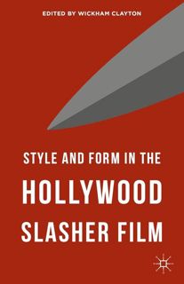 PDF Download Style and Form in the Hollywood Slasher Film