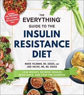 VIEW [PDF EBOOK EPUB KINDLE] The Everything Guide to the Insulin Resistance Diet: Lose Weight, Rever