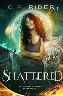[GET] [PDF EBOOK EPUB KINDLE] Shattered (The Sundance Series Book 4) by  C.P. Rider 📕