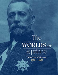 [READ] EPUB KINDLE PDF EBOOK Albert Ist of Monaco: The Worlds of a Prince by  Stéphane Lamotte 📩