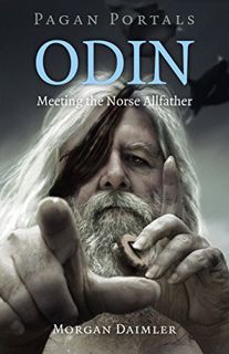 Read [EBOOK EPUB KINDLE PDF] Pagan Portals - Odin: Meeting the Norse Allfather by  Morgan Daimler ✔️