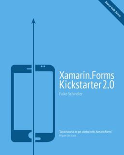 VIEW [PDF EBOOK EPUB KINDLE] Xamarin.Forms Kickstarter 2.0: Compilable Code Examples for Solving Typ
