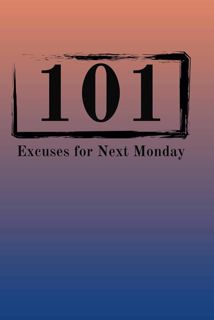 Kindle (online PDF) 101 Excuses for Next Monday: Lined, Funny Notebook: A Gift Idea with 150 Pa