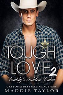 Read [PDF EBOOK EPUB KINDLE] Tough Love 2: Daddy's Golden Rules by Maddie Taylor 💕