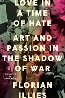 [Read-Download] PDF Love in a Time of Hate: Art and Passion in the Shadow of War