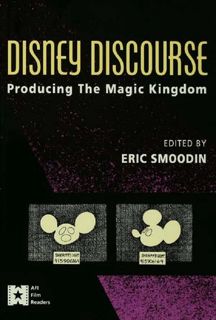 Download Disney Discourse: Producing the Magic Kingdom (AFI Film Readers)