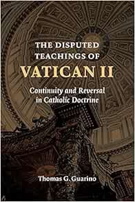 Access [KINDLE PDF EBOOK EPUB] The Disputed Teachings of Vatican ll: Continuity and Reversal in Cath