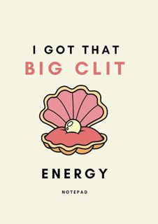 Kindle (online PDF) I Got That Big Clit Energy Notepad