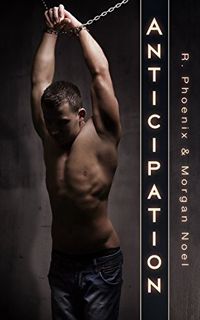 [View] [PDF EBOOK EPUB KINDLE] Anticipation: (Sequel to Spoiled) by  R. Phoenix &  Morgan Noel 🖌️