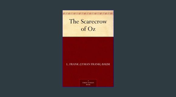 DOWNLOAD NOW The Scarecrow of Oz (Oz Series Book 9)     Kindle Edition