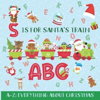 download⚡️[EBOOK]❤️ S Is for Santa's Train ABC: Christmas ABC Book - ABC Book for Toddlers and