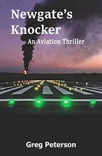 [READ] [KINDLE PDF EBOOK EPUB] Newgate's Knocker: An Aviation Thriller and airline suspense mystery