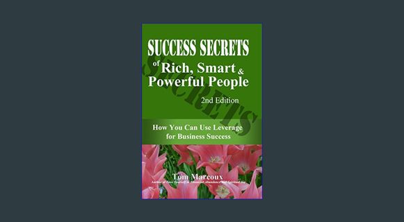 [EBOOK] [PDF] Success Secrets of Rich, Smart and Powerful People: How You Can Use Leverage for Busi