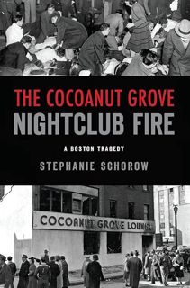 download❤pdf Cocoanut Grove Nightclub Fire, The: A Boston Tragedy (Disaster)