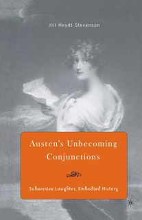 [Download ]⚡️PDF⚡️ Austen's Unbecoming Conjunctions: Subversive Laughter, Embodied History