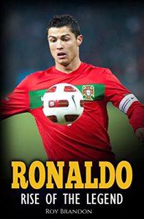 [READ] [EBOOK EPUB KINDLE PDF] Ronaldo: Rise Of The Legend. The incredible story of one of the best